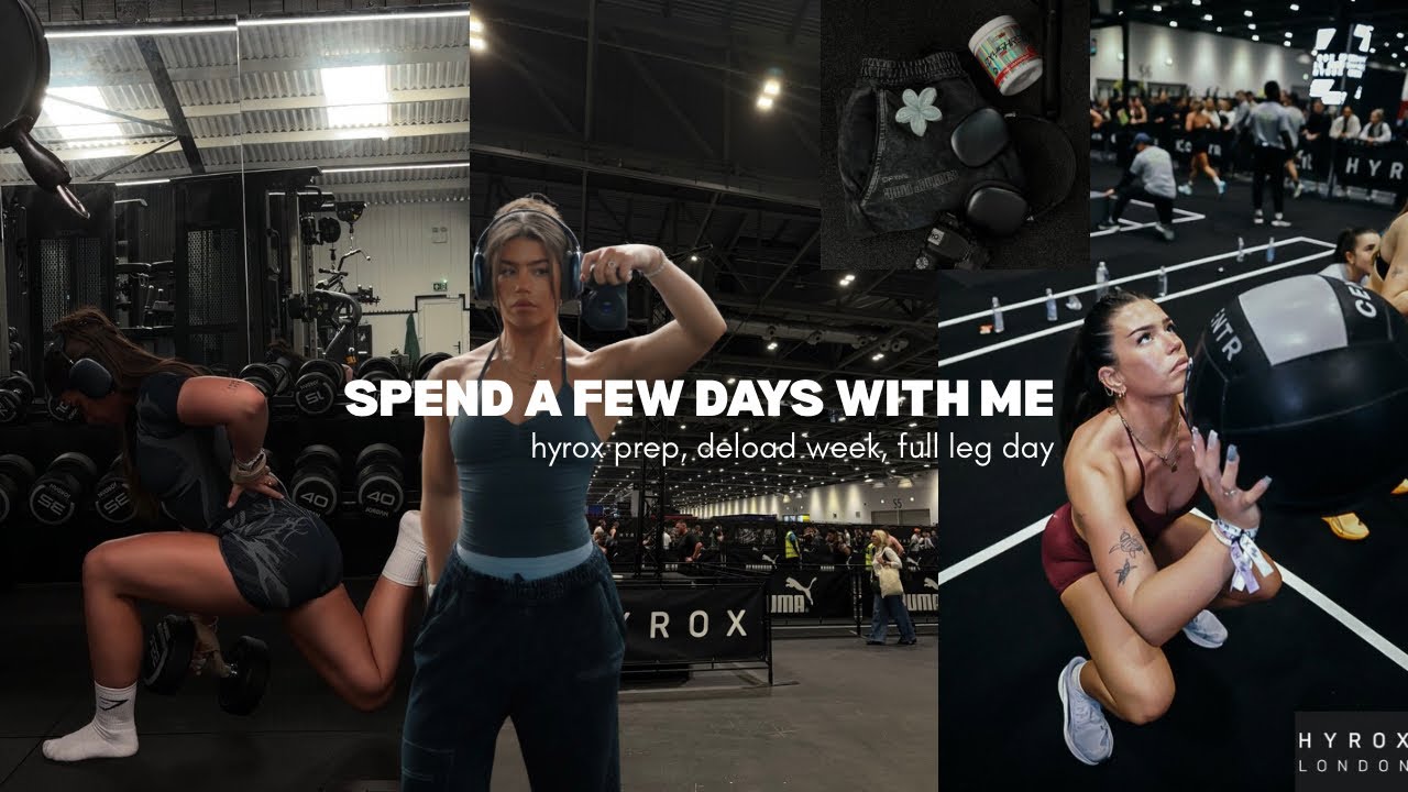 spend a few days with me 💫 | prepping for my first hyrox, deload week, full leg workout