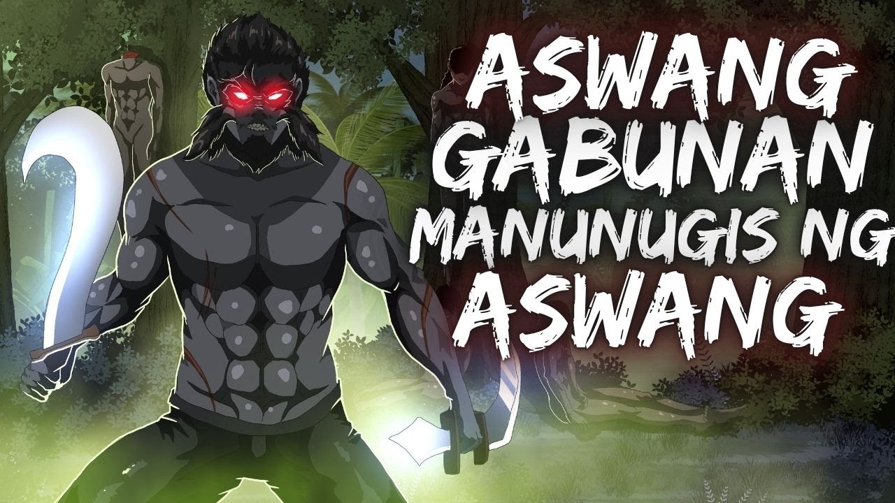 ASWANG GABUNAN MANUNUGIS NG ASWANG (True Story)