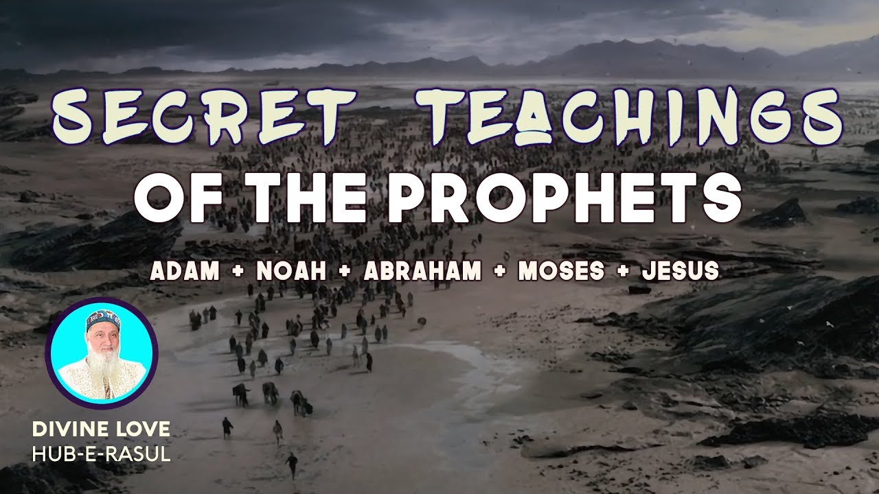 Secret Teachings of the Prophets (as) Sufi Meditation Center E85 (E34 Redux)