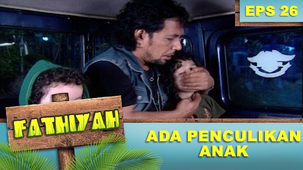 Waduhhh Ada Penculikan Anak - Fathiyah Eps 26 Part 1