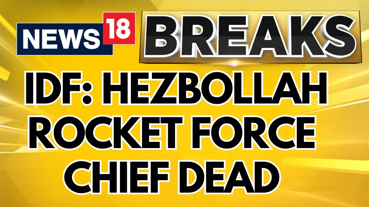 IDF Confirms Eliminating Multiple Top Hezbollah Commanders In Friday&rsquo;s Beirut Strike | News18