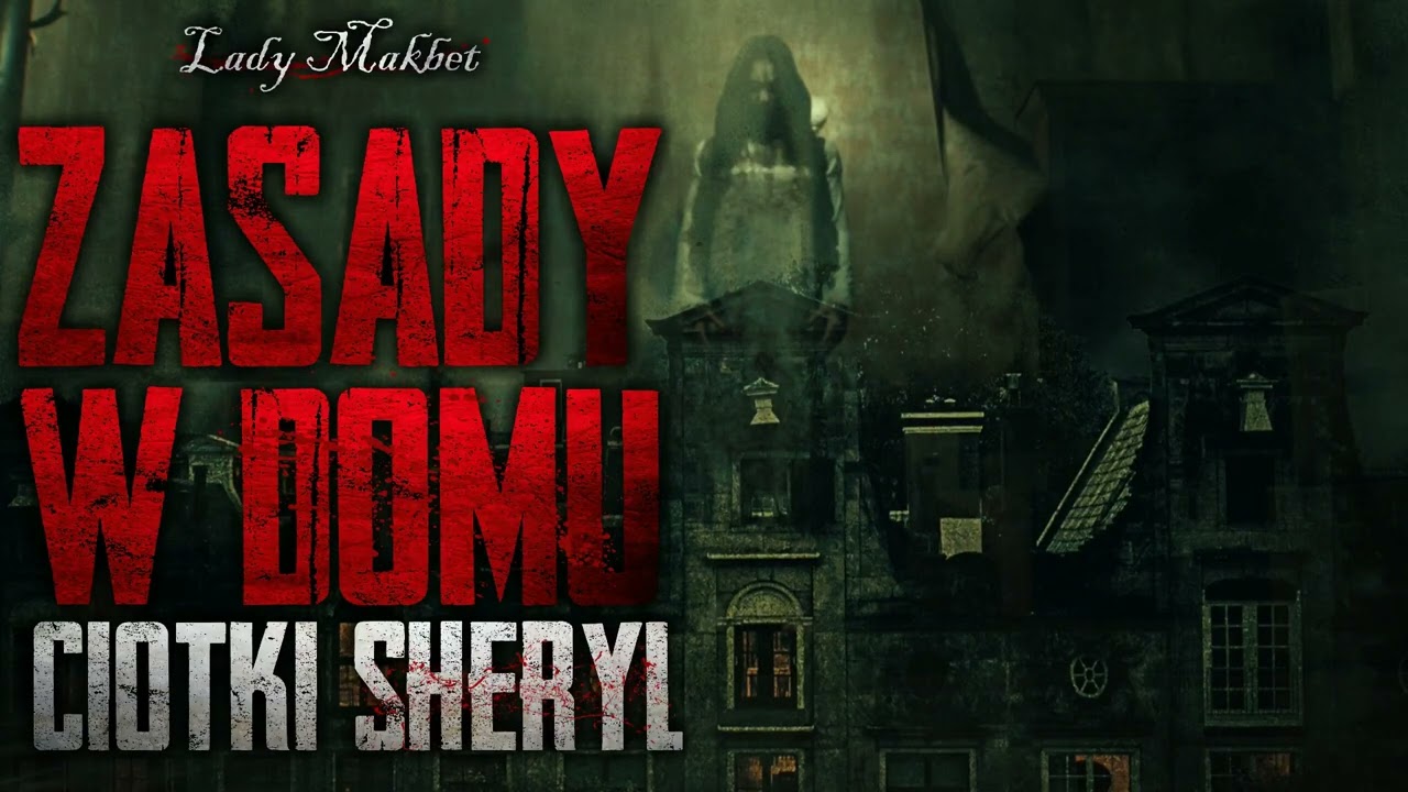 Zasady w domu ciotki Sheryl - CreepyPasta [PL]