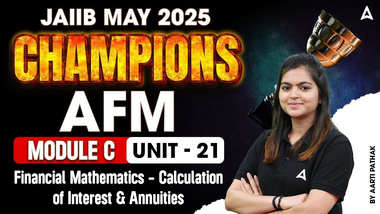 📄 JAIIB May 2025 Champions | AFM Module C | Financial Mathematics - Calculation of Int | Unit 21 💼