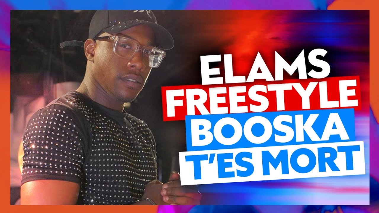 Elams | Freestyle Booska T'es Mort
