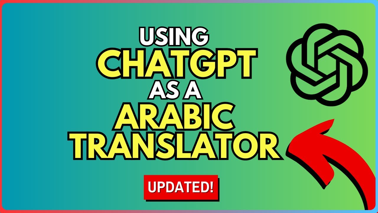 How to Use ChatGPT As An Arabic Translator