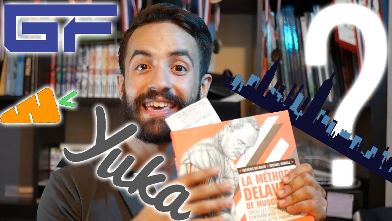 CRITIQUE METHODE DELAVIER 3 + YUKA + SURPRISE !!!