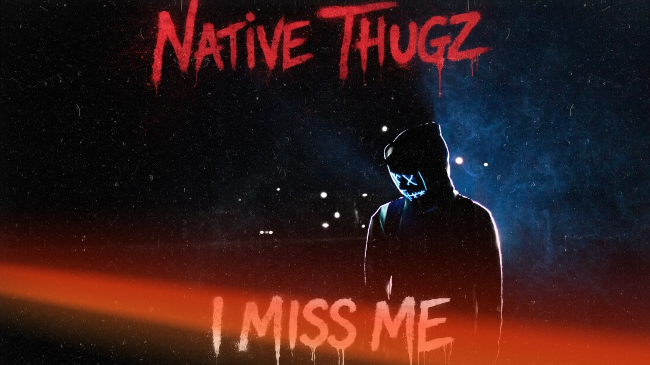 Native Thugz - I Miss Me