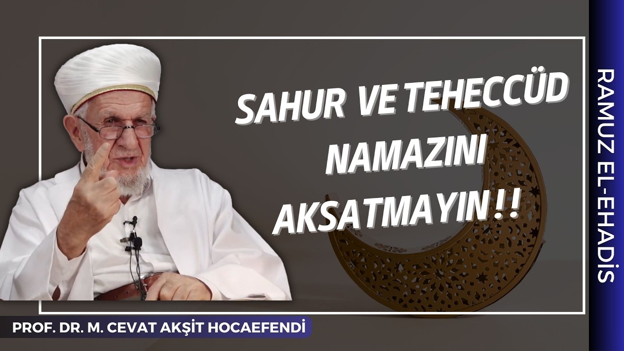 Sahurun Bereketi | Prof. Dr. Mustafa Cevat Akşit Hocaefendi