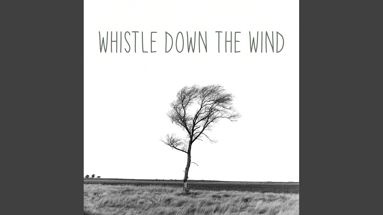 Whistle Down the Wind