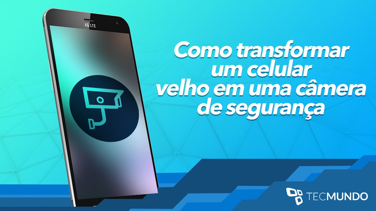 Como transformar um celular velho em uma c&acirc;mera de seguran&ccedil;a [Dicas] - TecMundo