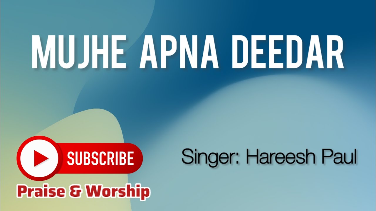 Mujhe Apna Deedar | Hareesh Paul | Christian Hindi Devotional Song