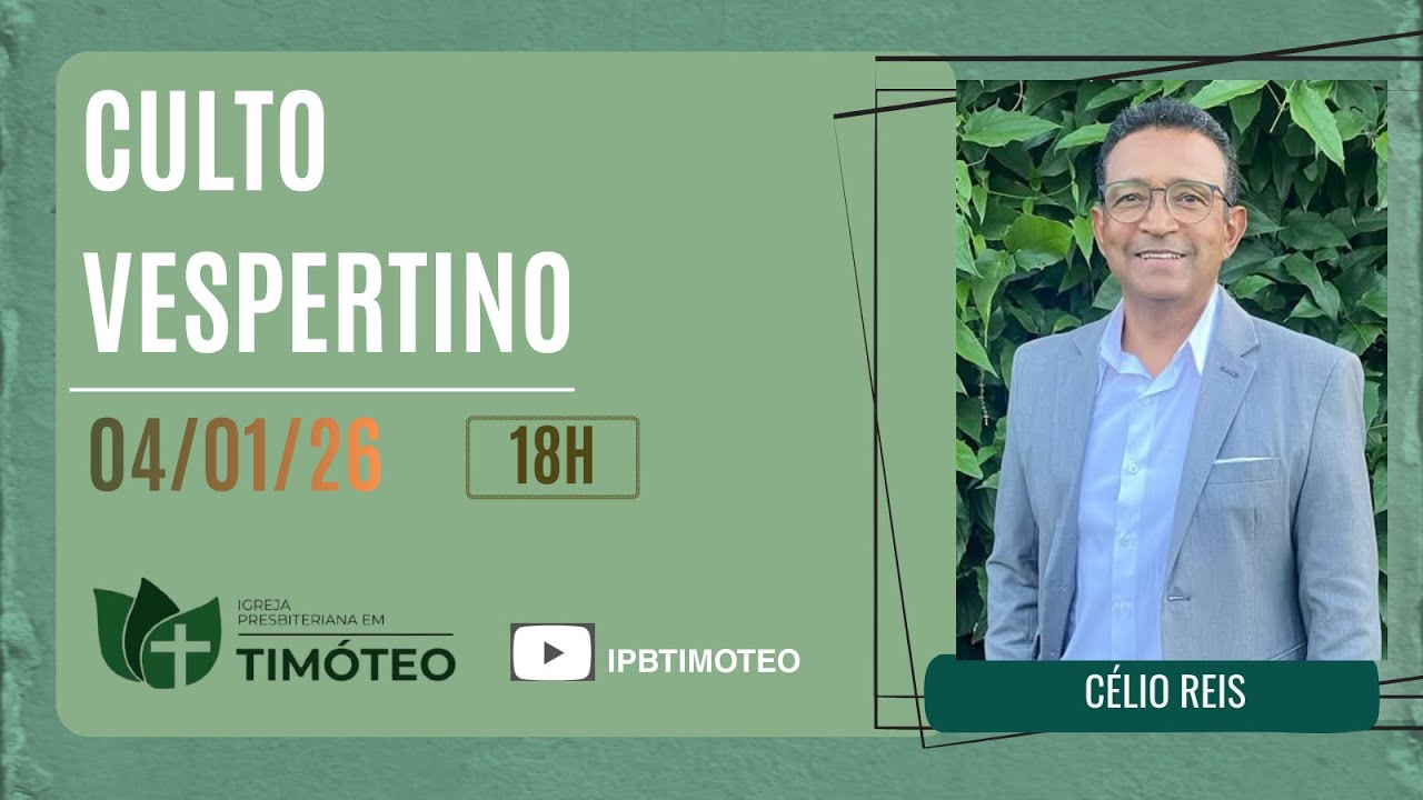 CULTO 18H AO VIVO| Célio Reis | Igreja Presbiteriana de Timóteo | IPTM