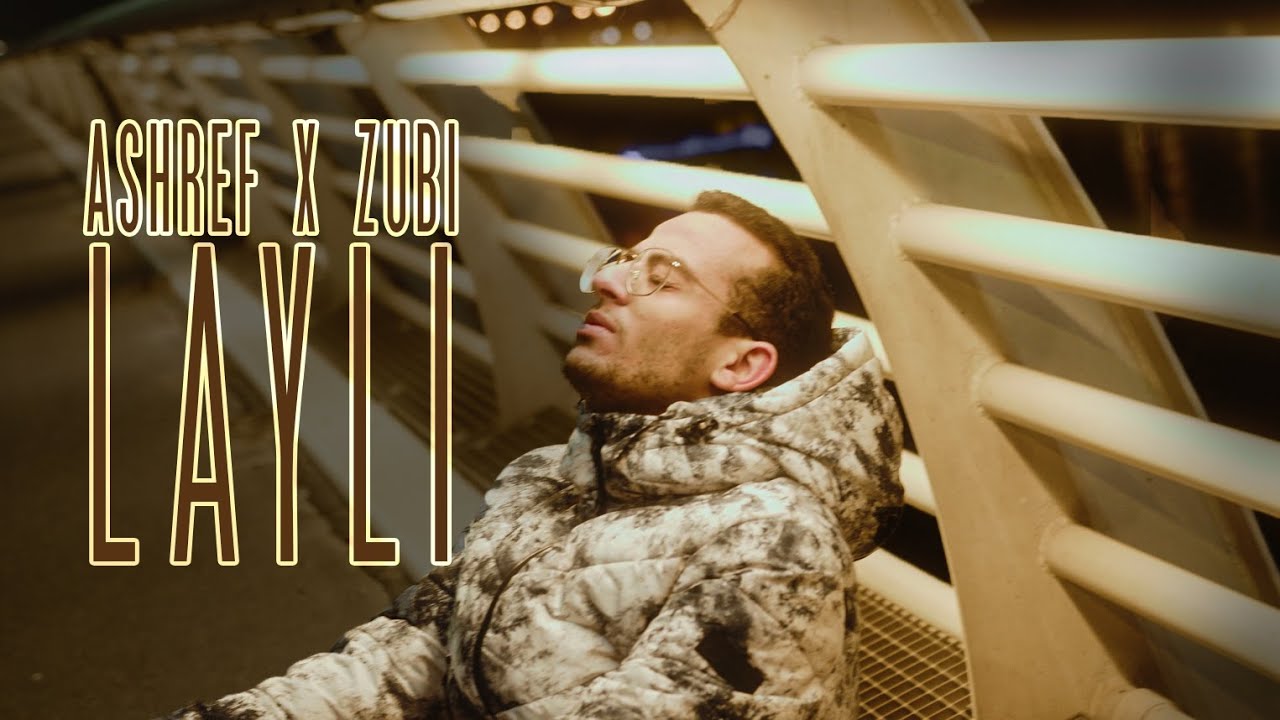 Ashref, Zubi - Layli [Official Video]