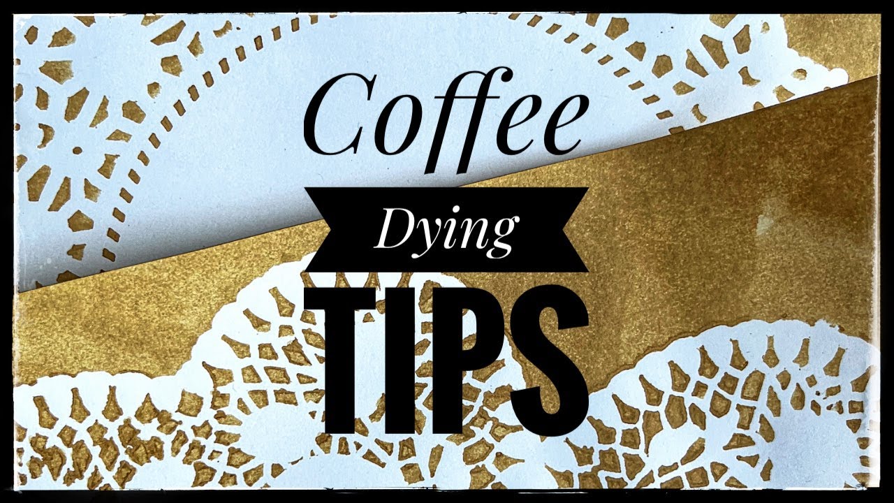 Coffee Dying Tips