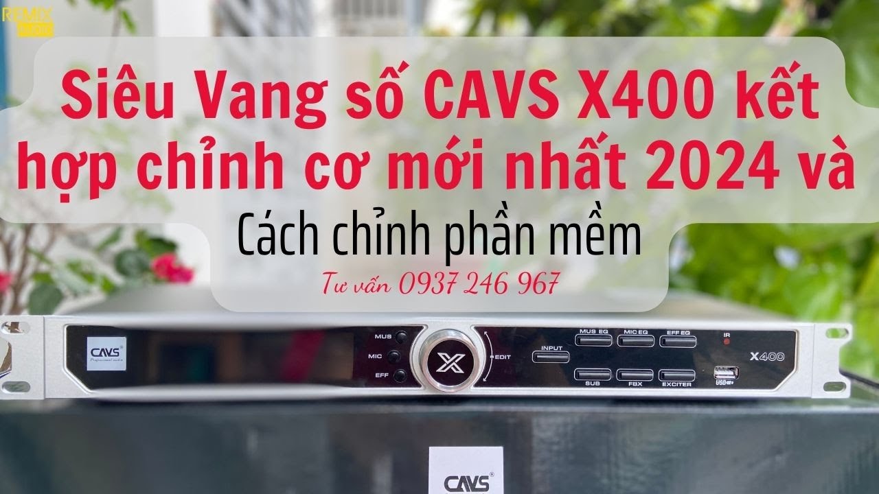 Vang số CAVS X400 kết hợp chỉnh cơ với chức năng nổi bật-Exciter & Cách chỉnh phần mềm.Tv 0937246967
