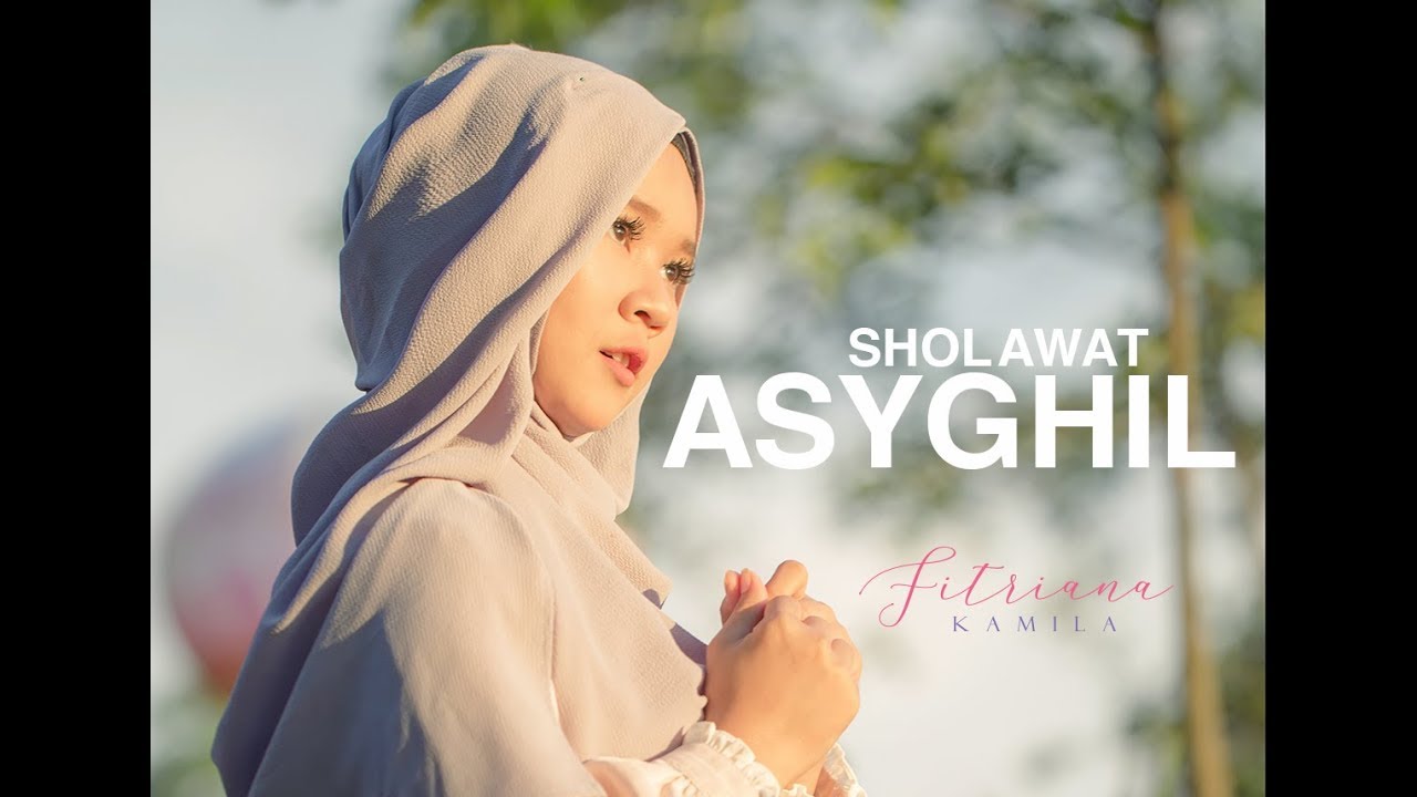 Asyghil versi Fitriana Kamila
