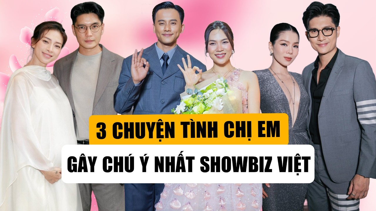 3 Chuyện Tình Chị Em Gây Chú Ý Nhất Showbiz Việt: Mỹ Tâm Và Mai Tài Phến Được Ủng Hộ Nhiều Nhất