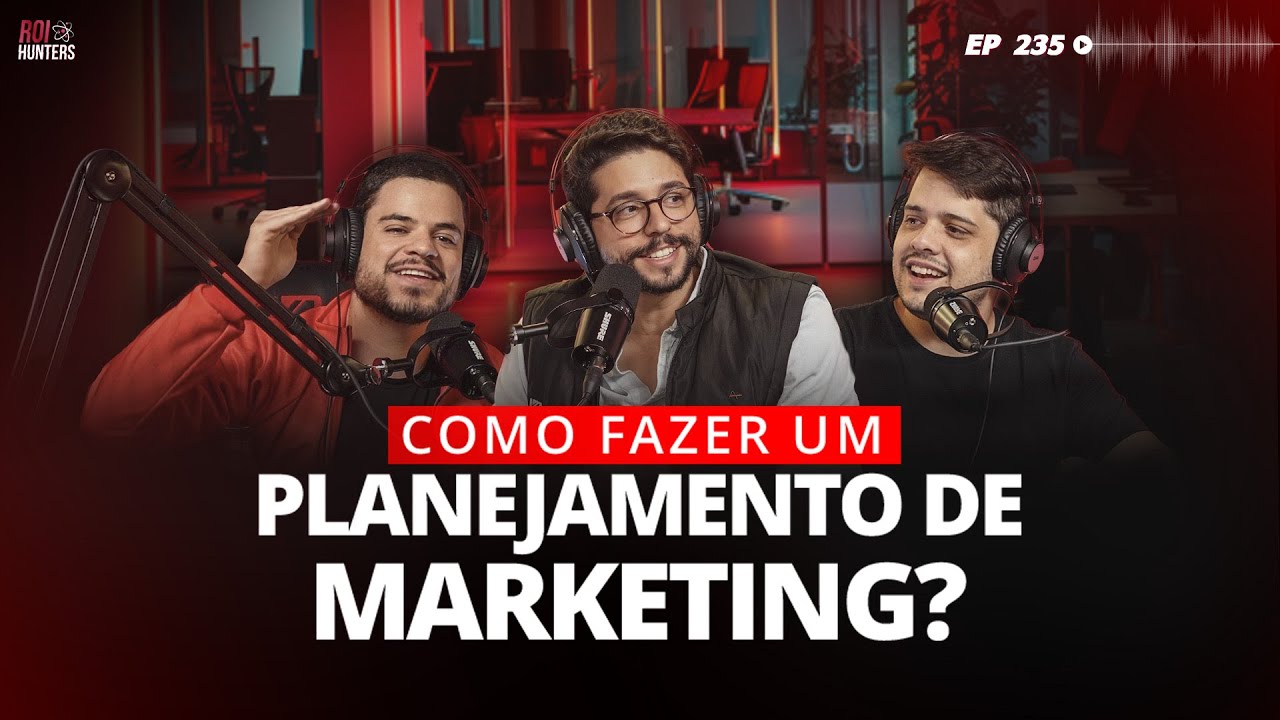 Como Estruturar um Planejamento Estrat&eacute;gico de Marketing | Com Fernando Miranda e Felipe Hatab #235