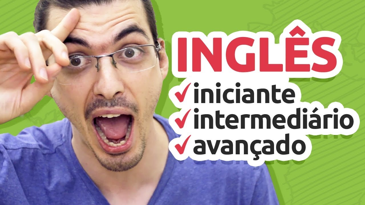 DICAS DE INGLÊS PARA INICIANTES, INTERMEDIÁRIOS E AVANÇADOS