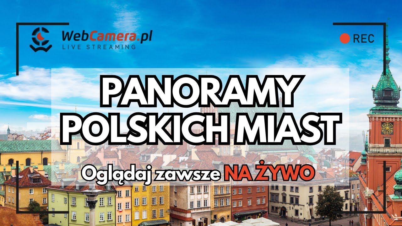 🔴 Turystyczne ujęcia z polskich miast - WebCamera.pl