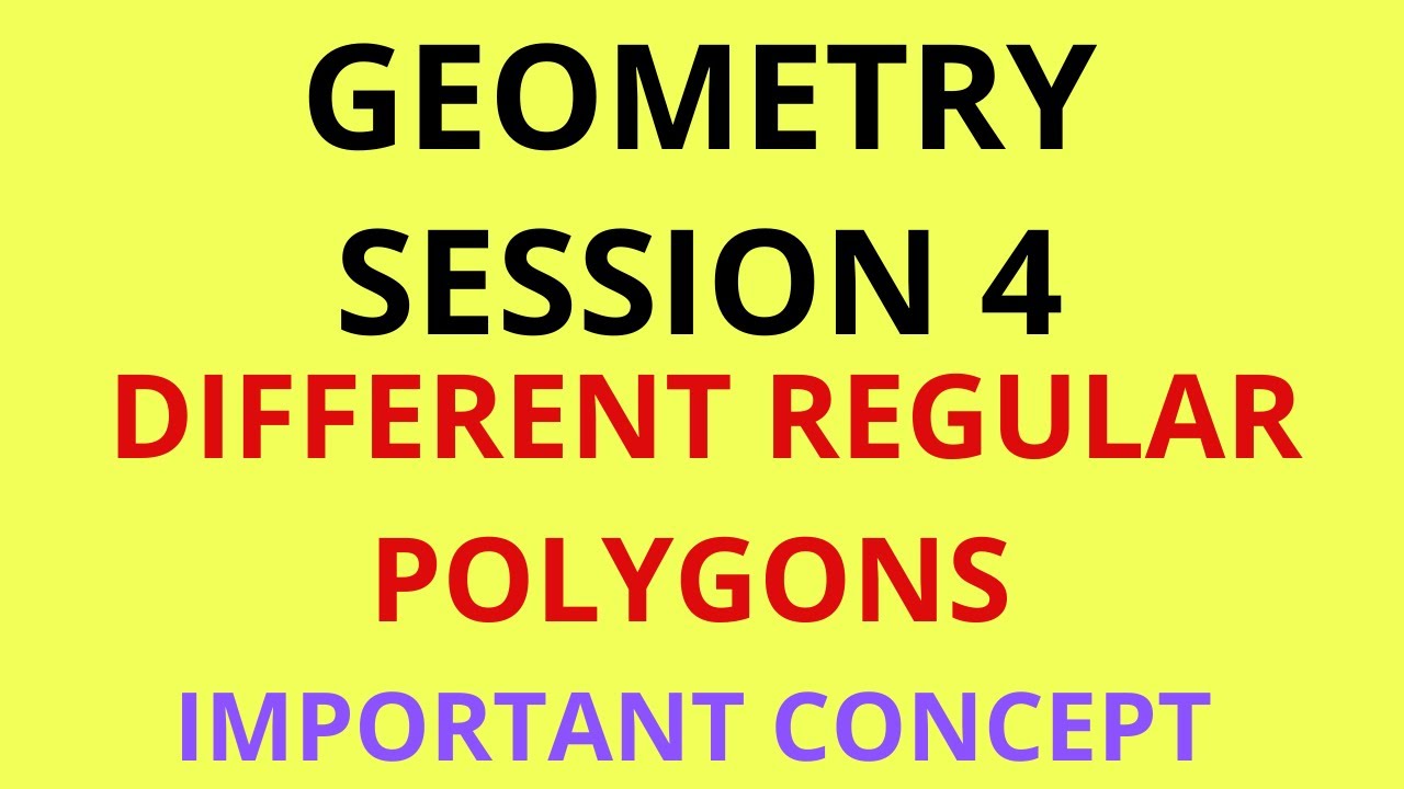 GEOMETRY SESSION 4 - DIFFERENT REGULAR POLYGON - MOST IMPORTANT CONCEPT FOR CAT XAT IIFT SNAP SSC