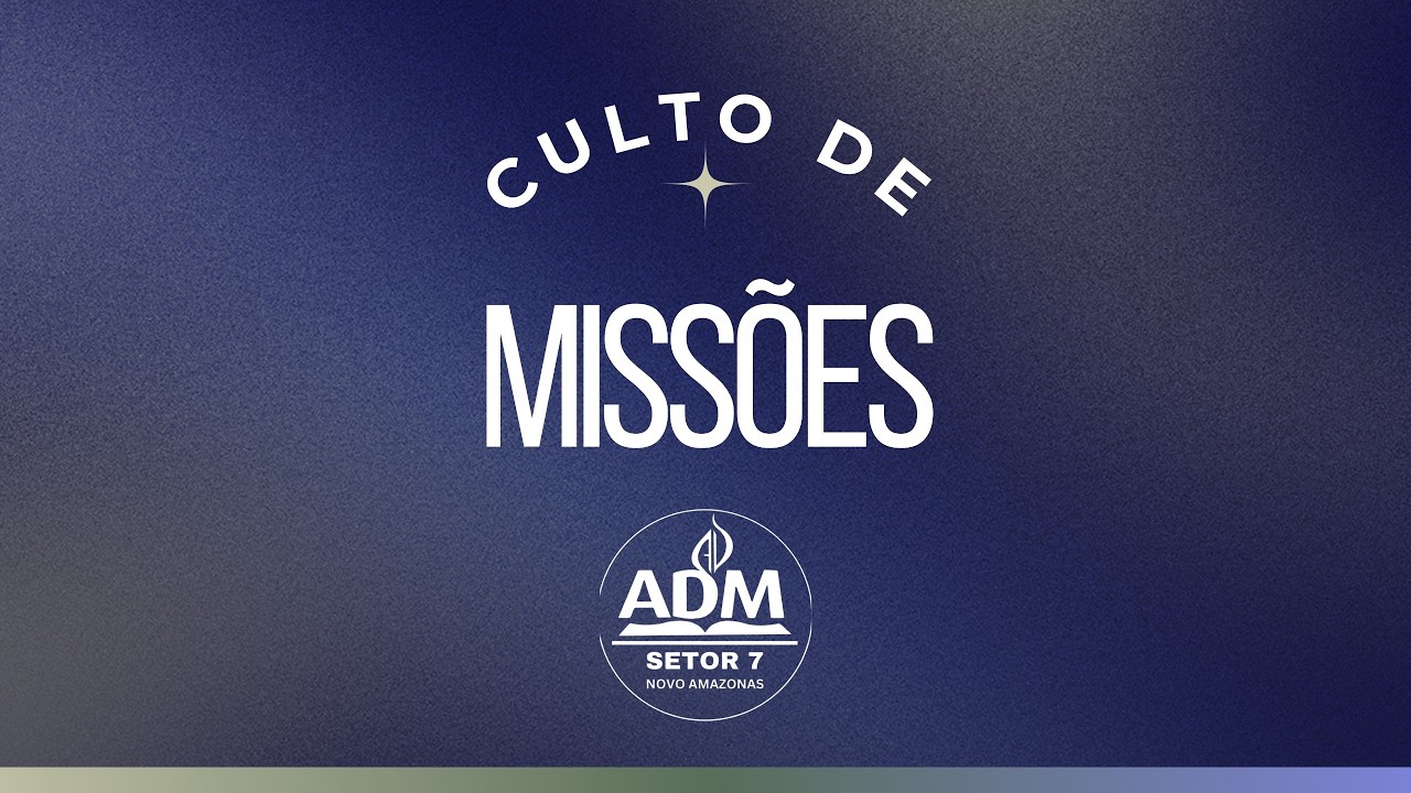 Culto De  Missões- 08/03/2026
