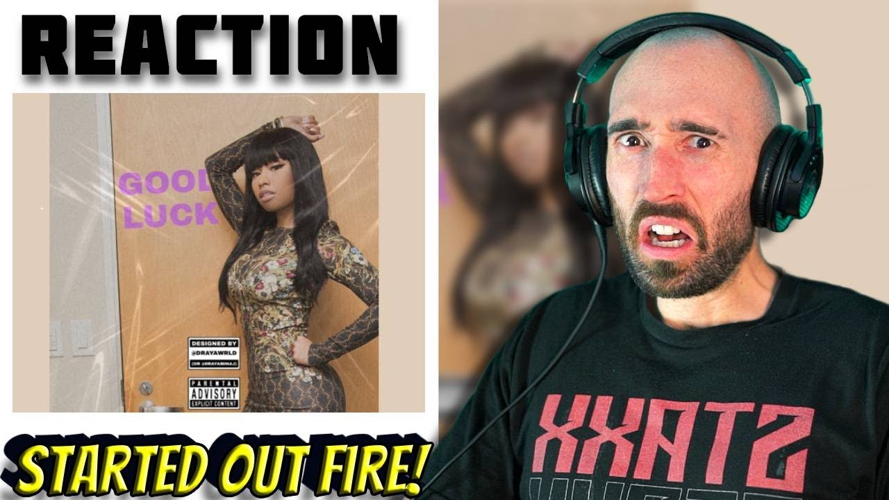 SINCE DAY 1! NICKI MINAJ - GOOD LUCK [FIRST REACTION]