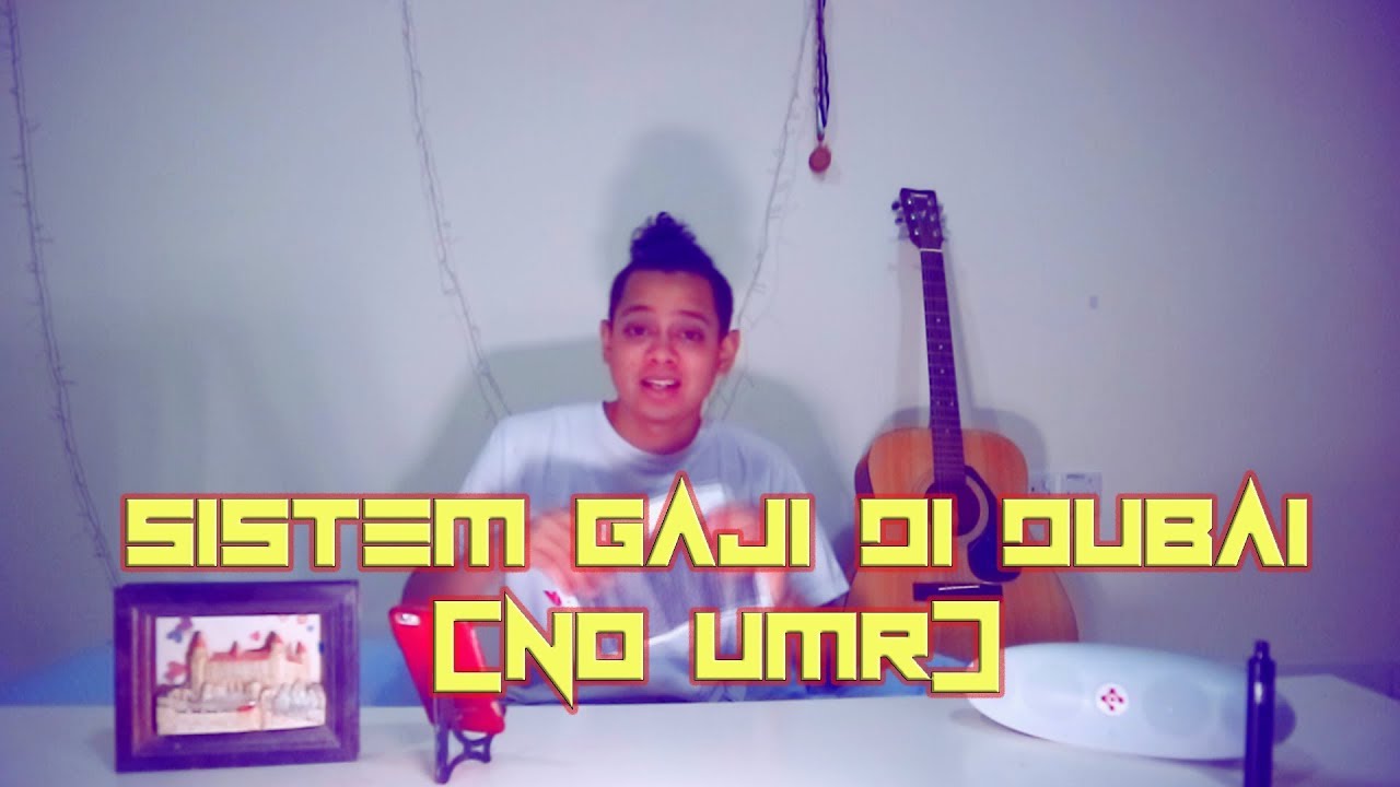 SISTEM GAJI DI DUBAI / NO UMR