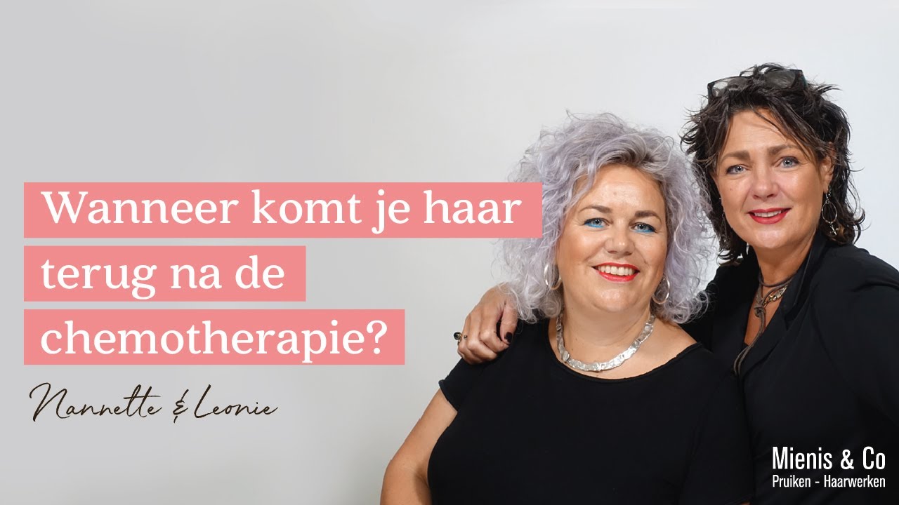 Wanneer komt je haar terug na de chemotherapie?