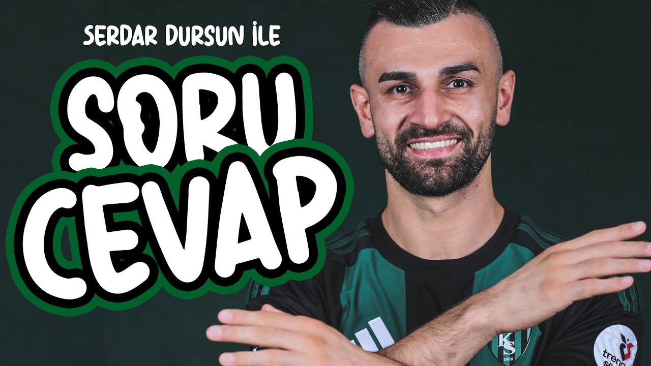 SORU & CEVAP | SERDAR DURSUN ❓🤔