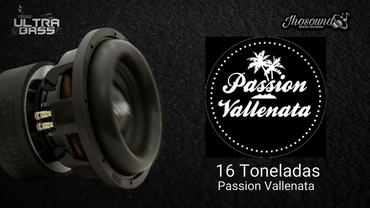 16 Toneladas (Epicenter) - Passion Vallenata