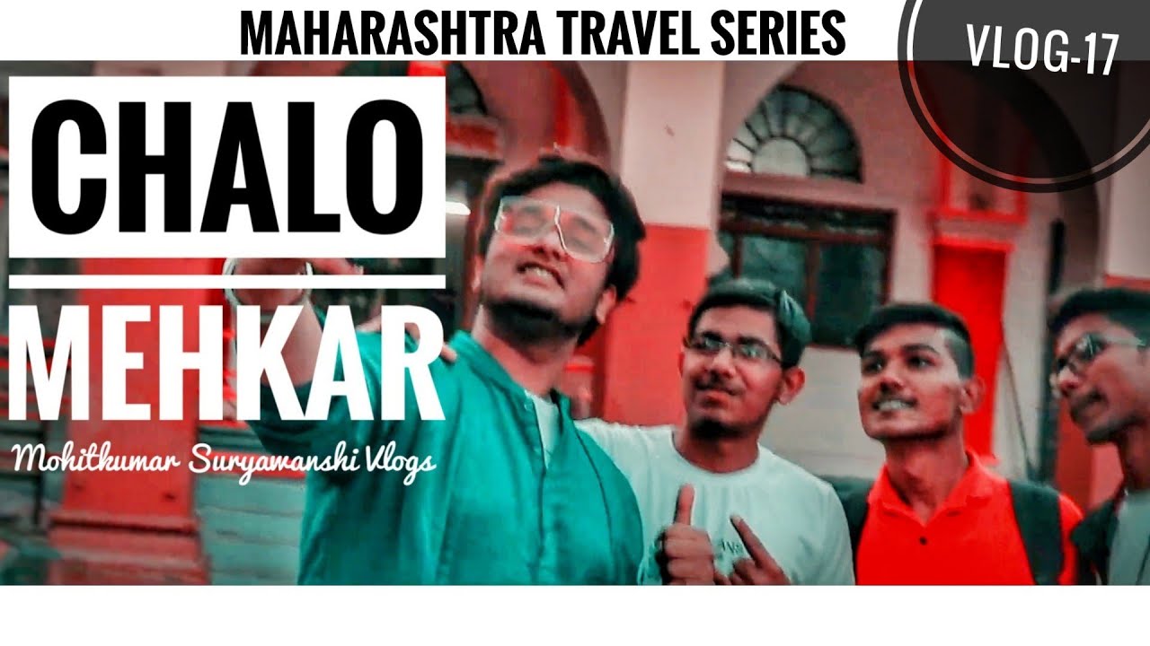 Chalo Mehkar |Maharashtra Travel Series | VLOG-17 | Mohitkumar Suryawanshi Vlogs