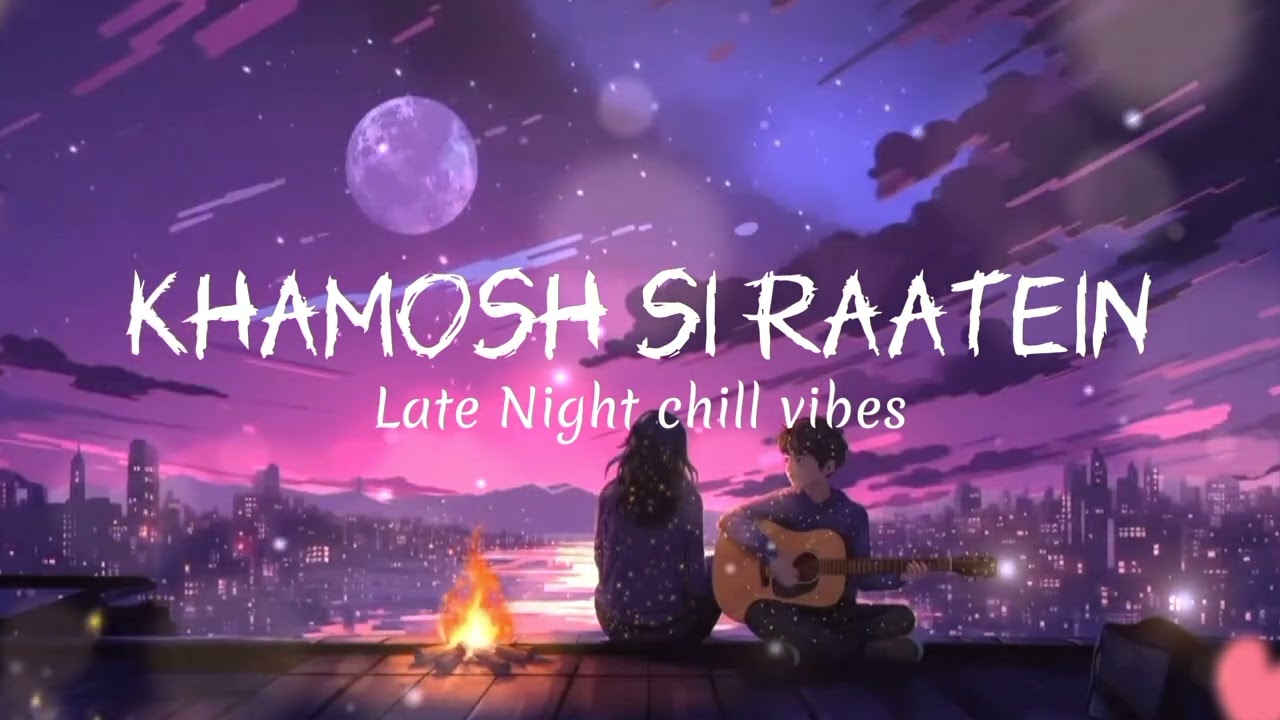Khamosh Si Raatein 🌙 | Romantic Hindi Lofi | Late Night Chill | Emo Lofi Vibes