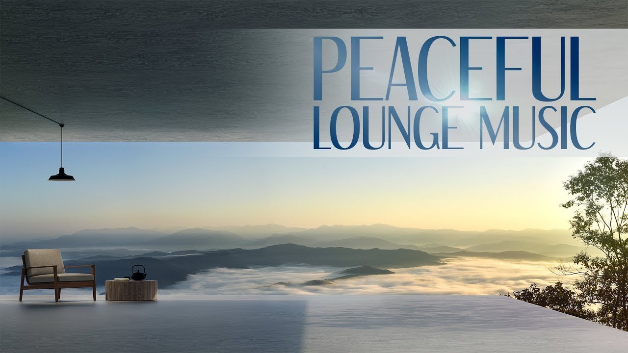 Peaceful Lounge Music 🧘 Trabajo y Relax ➜ 