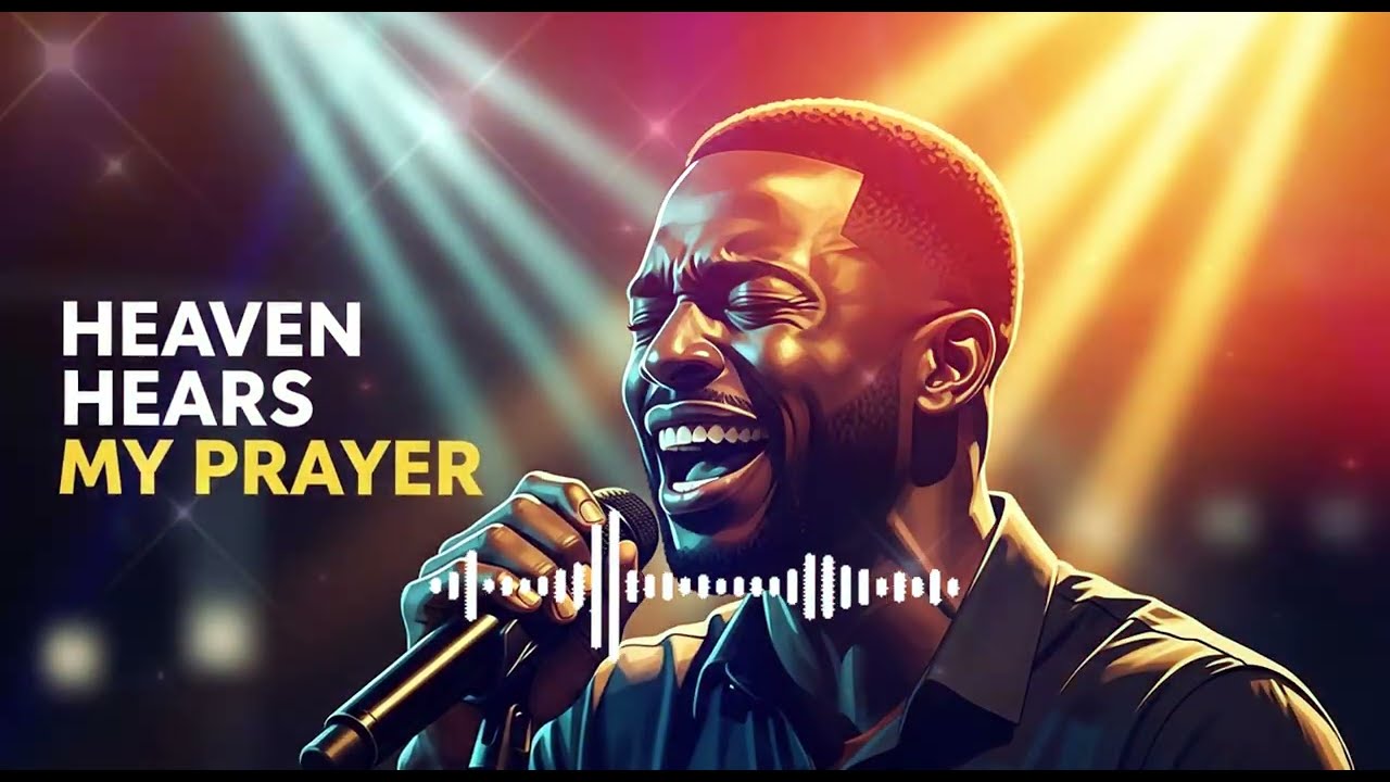 HEAVEN HEARS MY PRAYER 🙏 POWERFUL GOSPEL WORSHIP SONG FOR FAITH, HOPE AND MIRACLES