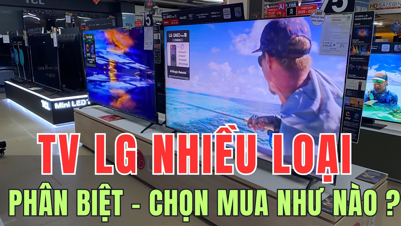 Chọn Tivi LG Sao Cho Đúng Nhu Cầu? Phân Biệt Từng Dòng Rõ Ràng | Chân Ngắn TV