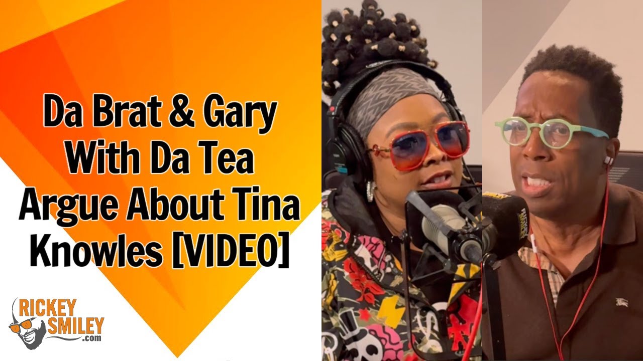 Da Brat & Gary With Da Tea Argue About Tina Knowles & Rumi Carter!
