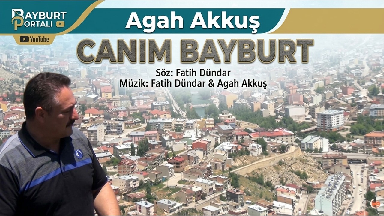 Agah Akkuş - Canım Bayburt