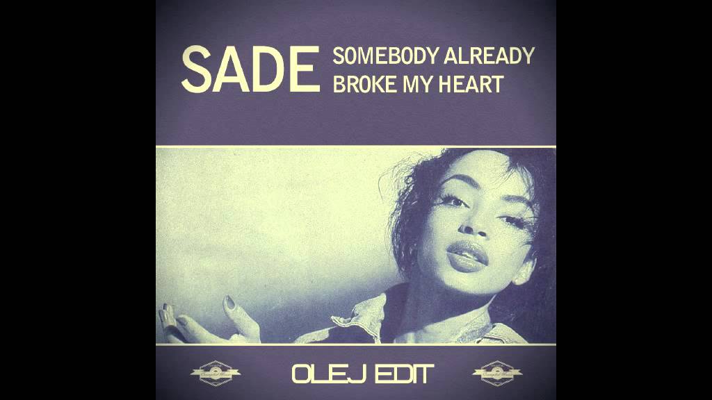Sade – Somebody Already Broke My Heart (Olej Edit)