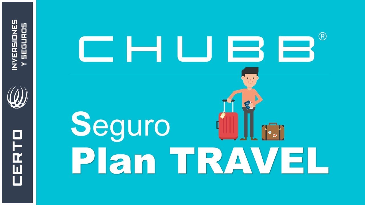 Seguro PLAN TRAVEL / CHUBB Seguros / CERTO Inversiones y Seguros