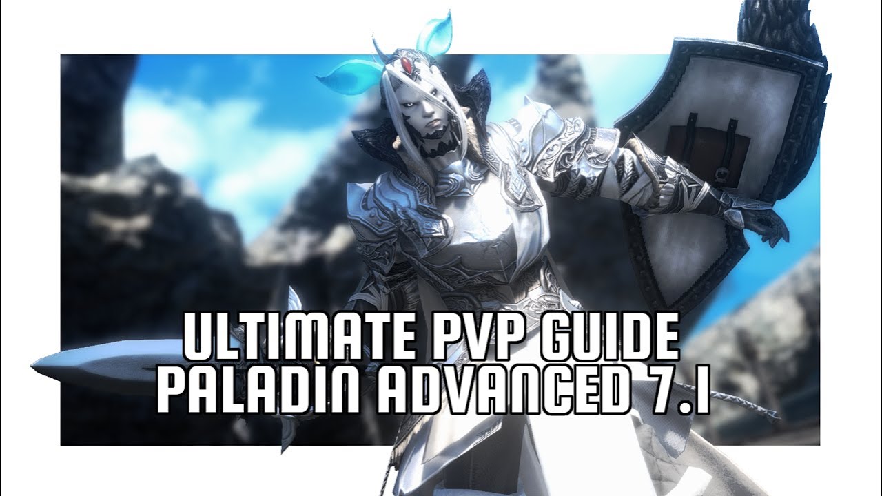 FFXIV PVP Advanced Paladin 7.1 Руководство по освоению
