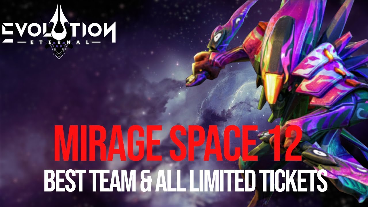 Mirage Space Stage 12 | Best Teams & All Limited Tickets  |  Eternal Evolution