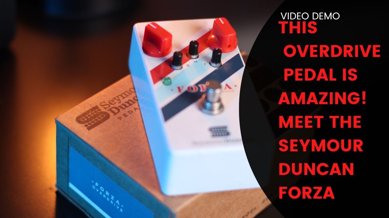 THIS OVERDRIVE PEDAL IS AMAZING! MEET THE SEYMOUR DUNCAN FORZA