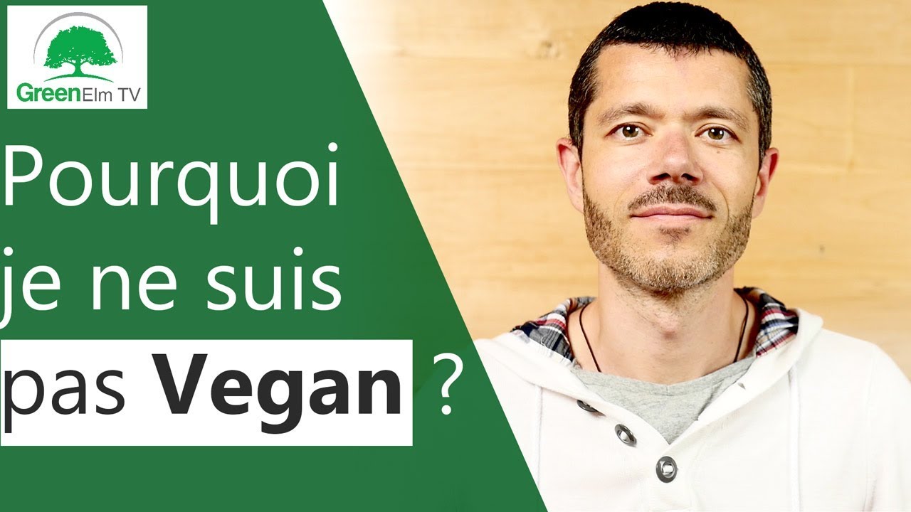 Pourquoi je ne suis pas Vegan ? [2018]