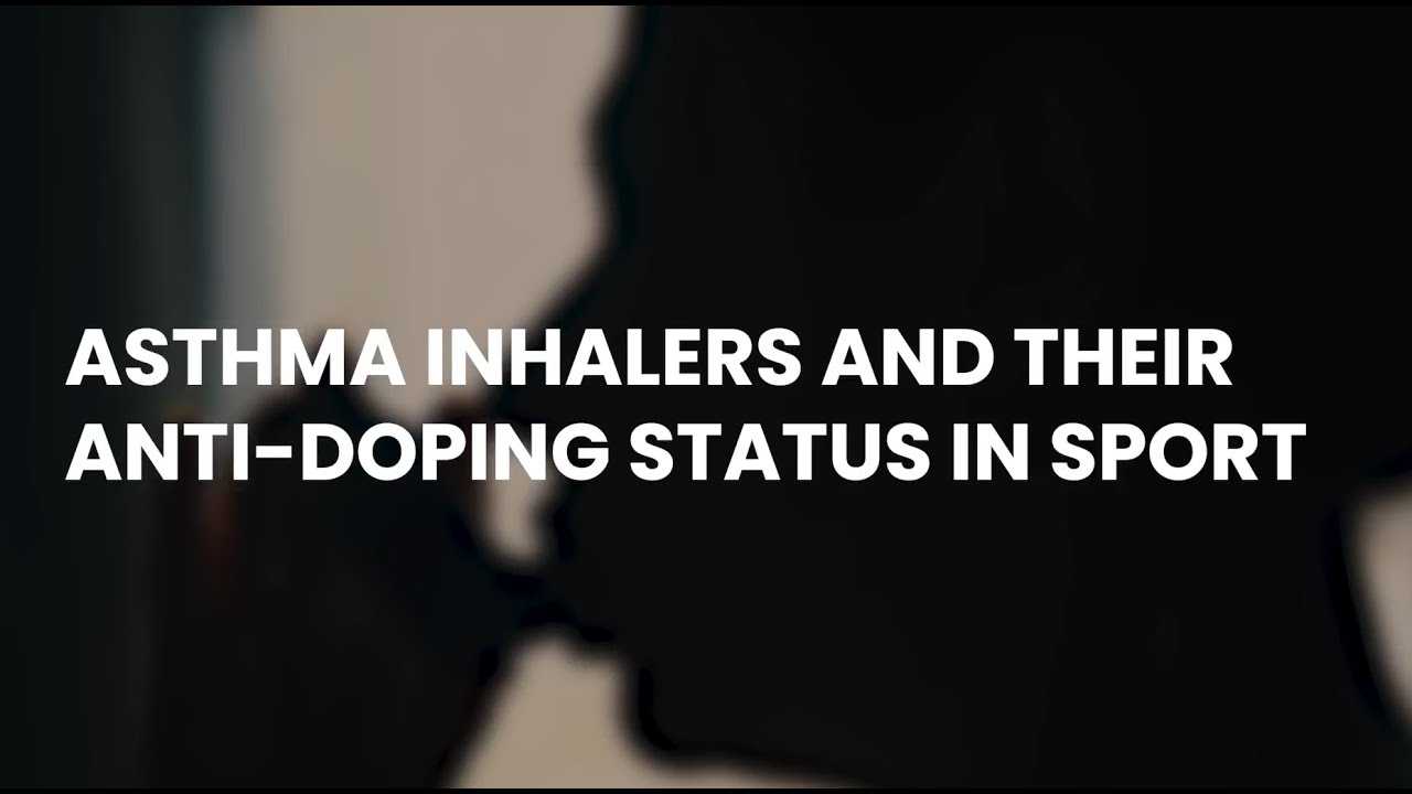Asthma inhalers and their anti-doping status in sport