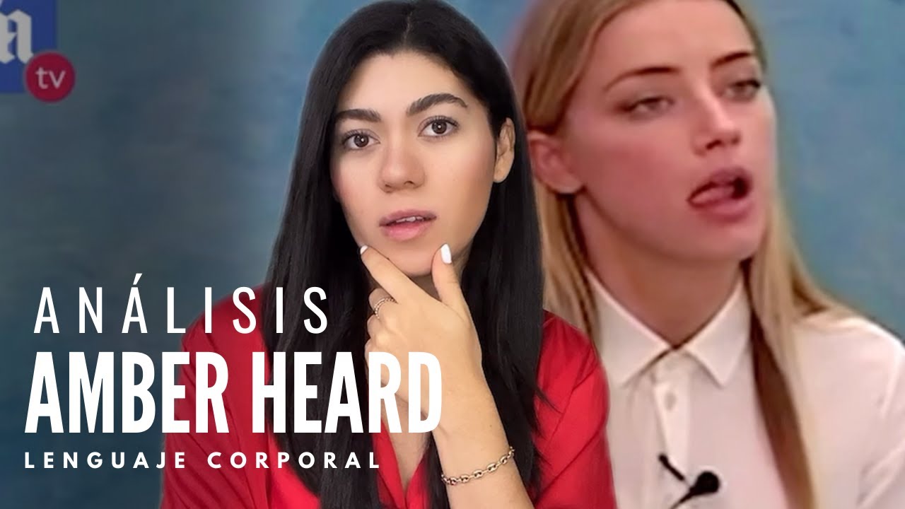 Análisis Amber Heard ¿Focos rojos? I Lenguaje Corporal I Microexpresiones