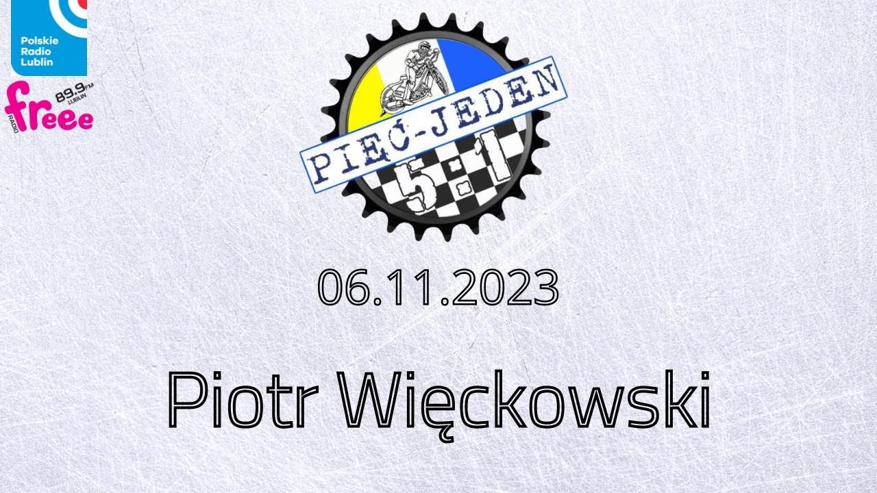 Pięć Jeden 06.11.2023 | Piotr Więckowski