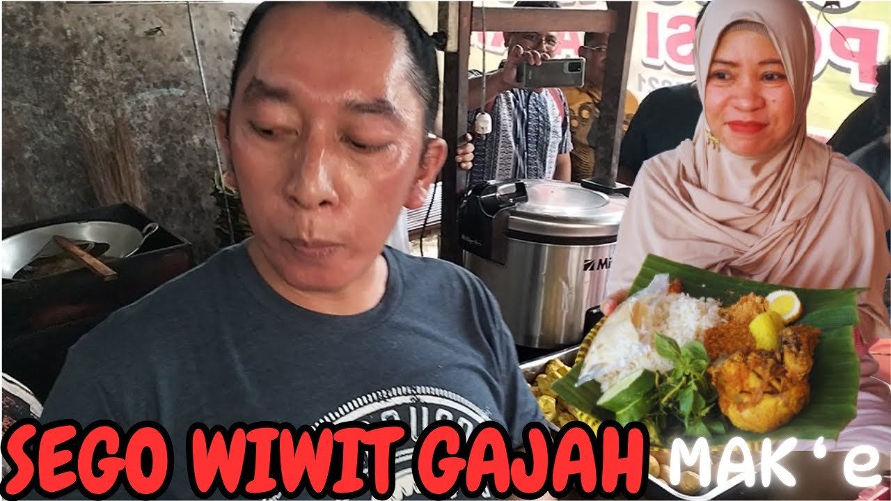 MAK'E YANG JUAL SEGO WIWIT GAJAH RAMAH POLL..!!  PANTES SEHARI HABIS 1 KWINTAL AYAM 