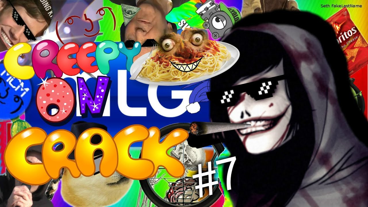 CREEPYPASTA ON CRACK #7
