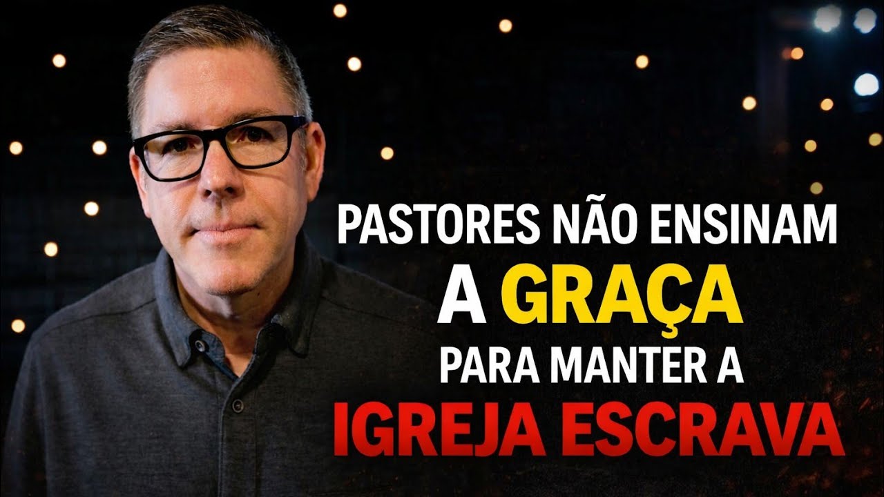 Pastores Mantêm a Igreja Escrava ao Negar a Doutrina da Graça”